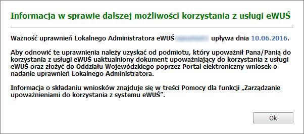Administracj a 227 Jeżeli operatorowi będącemu administratorem do dnia wygaśnięcia uprawnień pozostało 7 dni lub mniej to w czasie logowania się administratora do systemu, system wyświetli mu