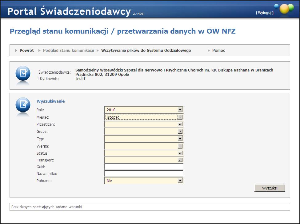 Administracj a 239 5.11 Przegląd stanu komunikacji/ przetwarzania danych w OW NFZ Formatka służy do wyszukiwania przesyłek znajdujących się w repozytorium plikowym WD REPO.