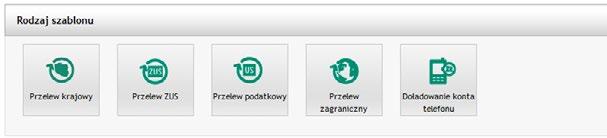 SZABLONY TRANSAKCJI Szablony płatności są wzorcami, z których można korzystać podczas tworzenia przelewów.
