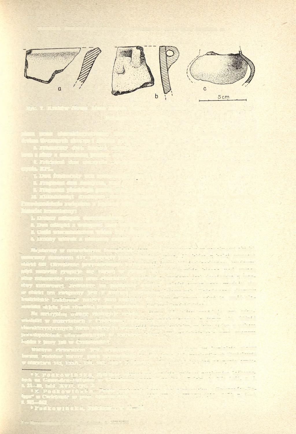 POZYCJA STRATYGRAFICZNA MATERIAŁÓW NA STAN. MOGIŁA 62 97 Ryc. 7. Kraków-Nowa Huta-Mogiła. Stan. 62. Fragmenty naczyń z jamy 432 Potsherds from pit 432 niona przez charakterystyczne podcięcie.