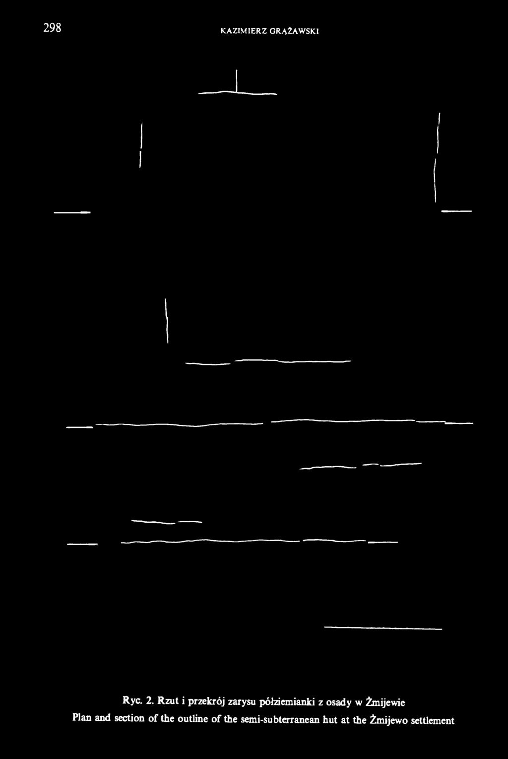 w Żmijewie Plan and section of the outline