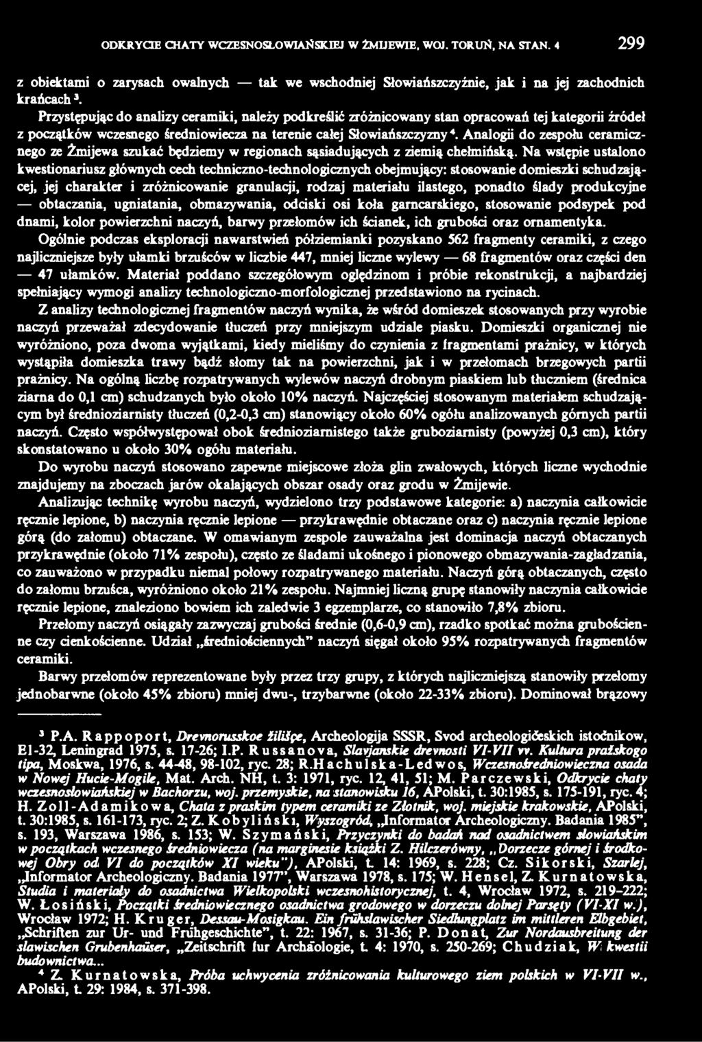 Analogii do zespołu ceramicznego ze Żmijewa szukać będziemy w regionach sąsiadujących z ziemią chełmińską.