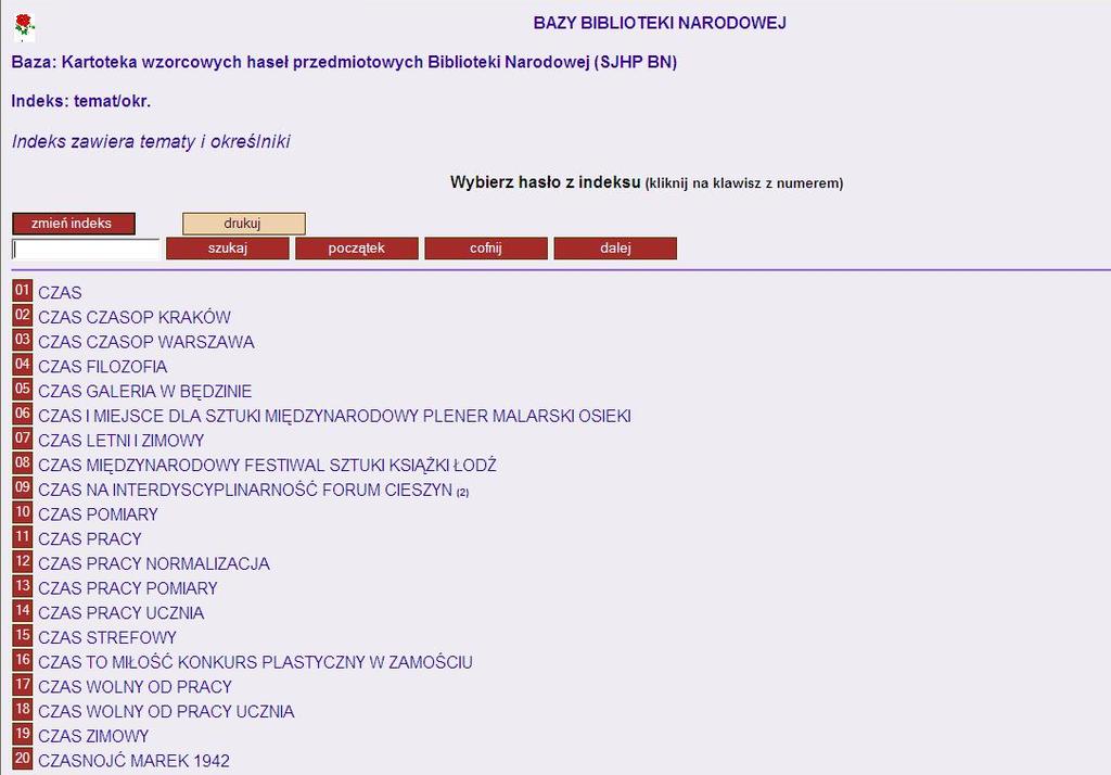 Kartoteka wzorcowa obejmuje wszystkie hasła JHP BN (tematy ogólne i jednostkowe oraz określniki), nie zawiera natomiast haseł przedmiotowych rozwiniętych.