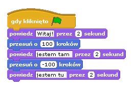 strukcji zatrzyma się automatycznie. Działanie programu możesz zawsze zatrzymać czerwonym znakiem stop z przycisków sterowania programem. Ćwiczenie 2 Wpisz teraz w białym polu bloczka powiedz.