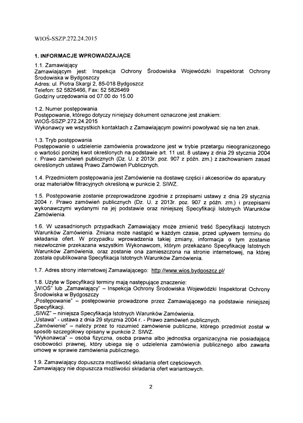 WOS-SSZP.7.4.05. INFORMACJE WPROWADZAJACE.. ZamawiaJ3cy Zamawiaja^cym jest: Inspekcja Ochrony Srodowiska Wojew6dzki Inspektorat Ochrony 6rodowiska w Bydgoszczy Adres: ul.