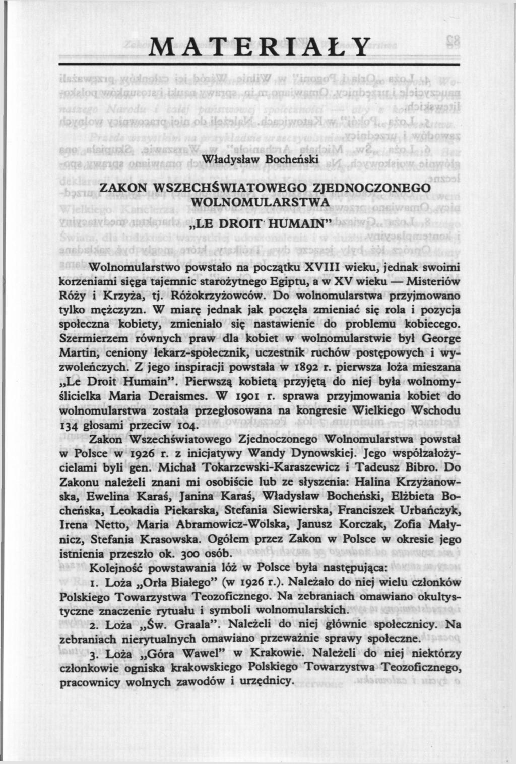 MATERIAŁY Władysław Bocheński ZAKON WSZECHŚWIATOWEGO WOLNOMULARSTWA ZJEDNOCZONEGO LE DROIT HUMAIN" Wolnomularstwo powstało na początku XVIII wieku, jednak swoimi korzeniami sięga tajemnic