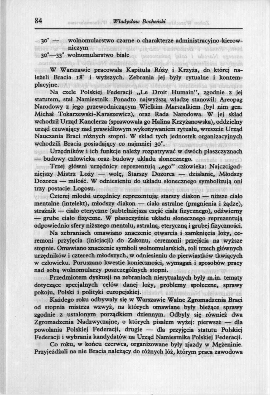 84 Władysław Bocheński 30" wolnomularstwo czarne o charakterze administracyjno-kierowniczym 30 e 33 e wolnomularstwo białe W Warszawie pracowała Kapituła Róży i Krzyża, do której należeli Bracia 18 i