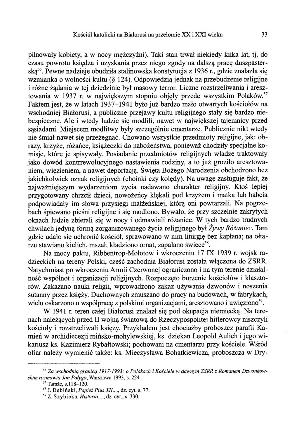 Kościół katolicki na Białorusi na przełomie XX i XXI wieku 33 pilnowały kobiety, a w nocy mężczyźni). Taki stan trwał niekiedy kilka lat, tj.