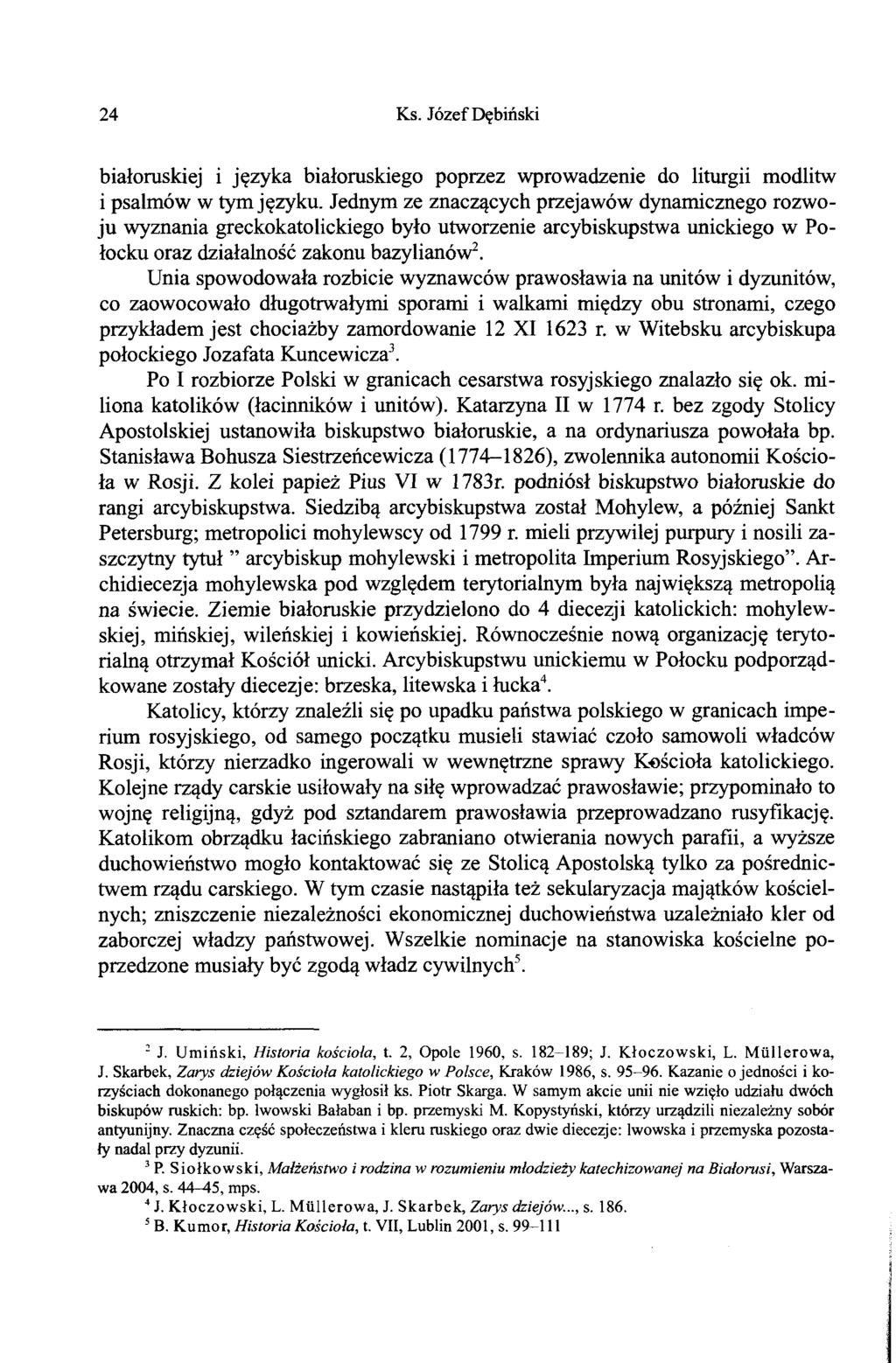 24 Ks. Józef Dębiński białoruskiej i języka białoruskiego poprzez wprowadzenie do liturgii modlitw i psalmów w tym języku.