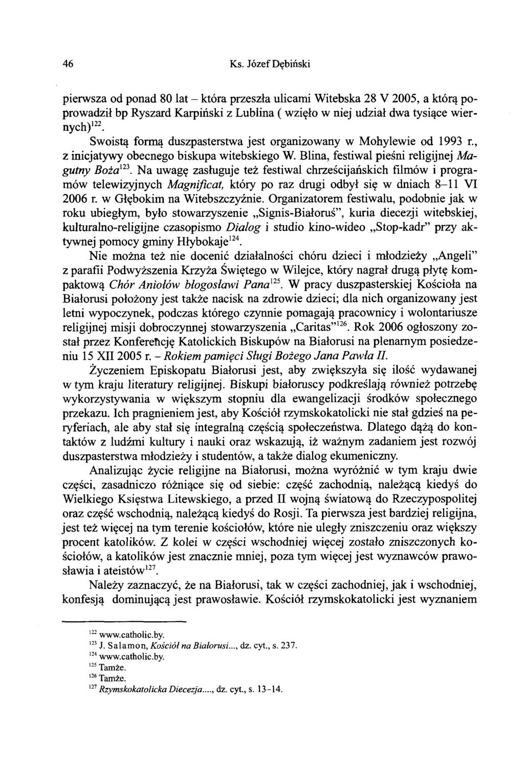 46 Ks. Józef Dębiński pierwsza od ponad 80 lat - która przeszła ulicami Witebska 28 V 2005, a którą poprowadził bp Ryszard Karpiński z Lublina ( wzięło w niej udział dwa tysiące wiernych)122.