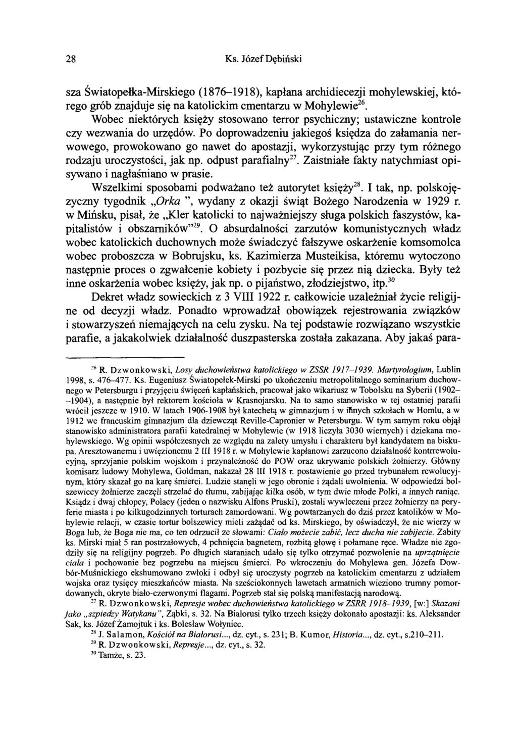 28 Ks. Józef Dębiński sza Światopełka-Mirskiego (1876-1918), kapłana archidiecezji mohylewskiej, którego grób znajduje się na katolickim cmentarzu w Mohylewie26.