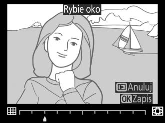 Rybie oko Przycisk G N menu retuszu Twórz kopie zdjęć wyglądające na zrobione obiektywem typu rybie oko.