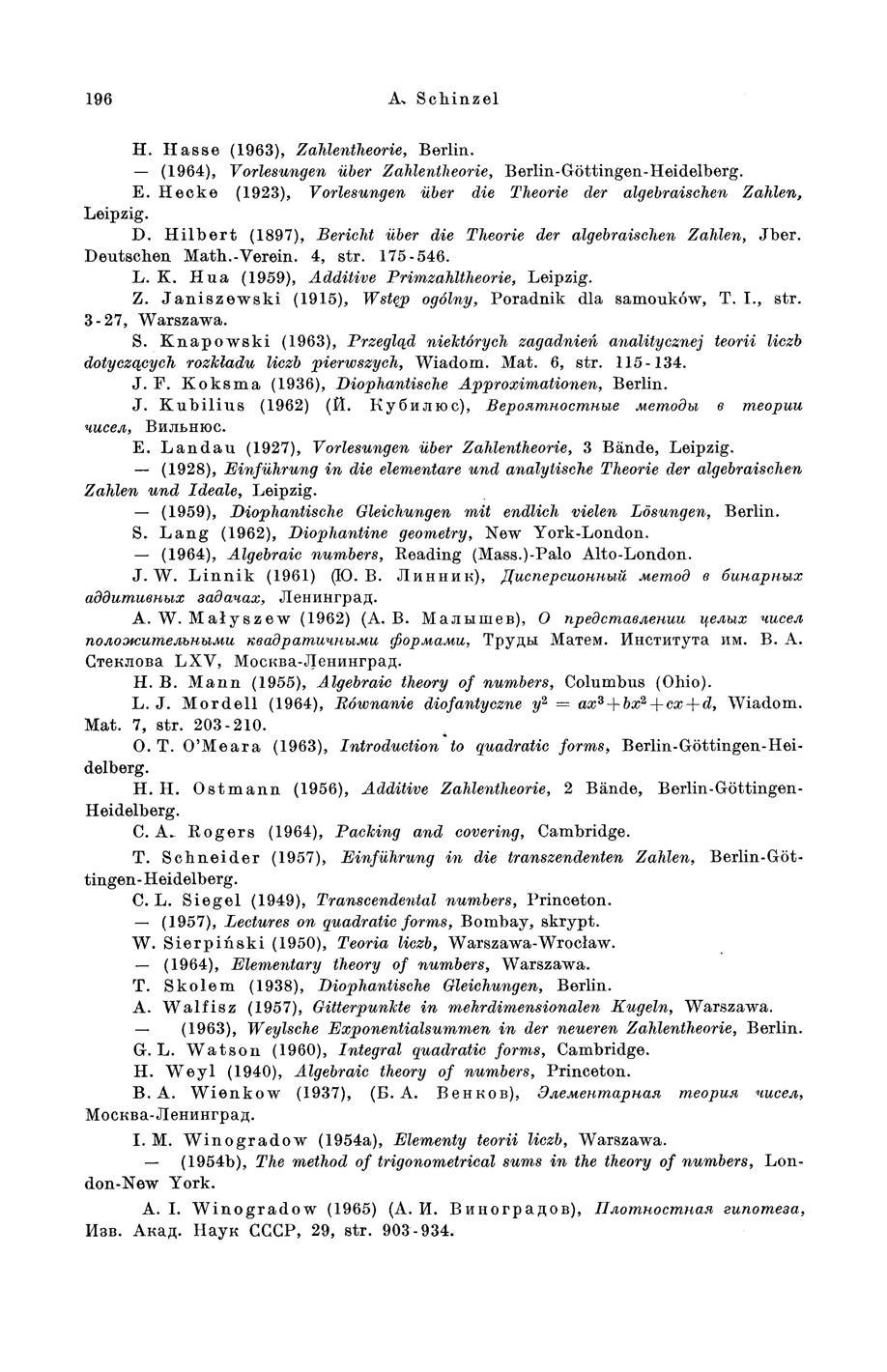 196 A, Schinzel H. Has se (1963), Zahlentheorie, Berlin. - (1964), Vorlesungen iiber Zahlentlieorie, Berlin-Gottingen-Heidelberg. E.