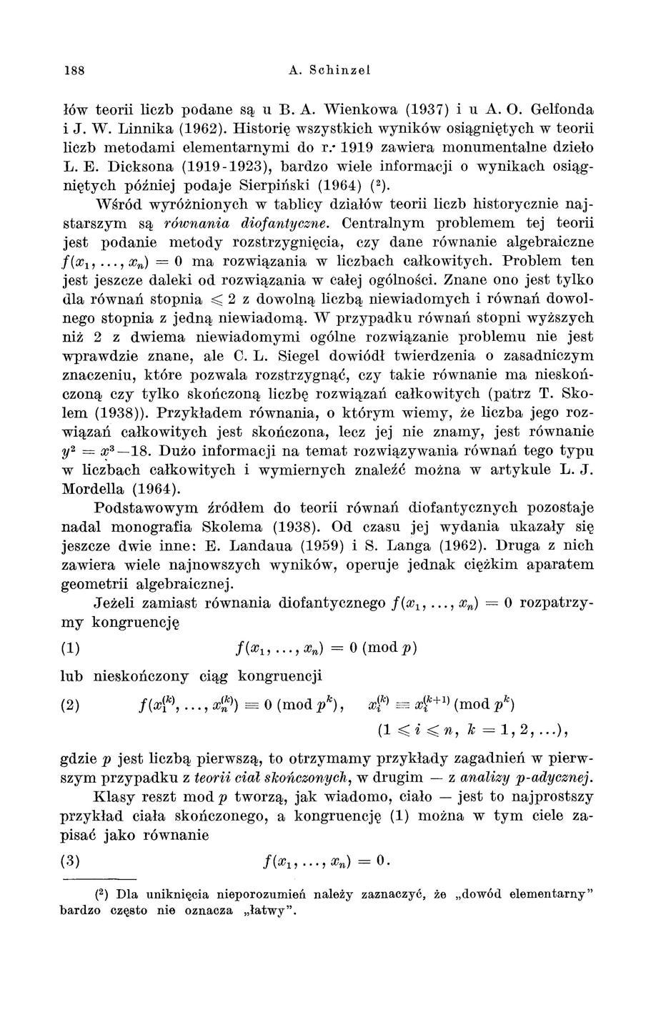 188 A. Schinzel łów teorii liczb podane są u B. A. Wienkowa (1937) i u A. O. Gelfonda i J. W. Linnika (1962).