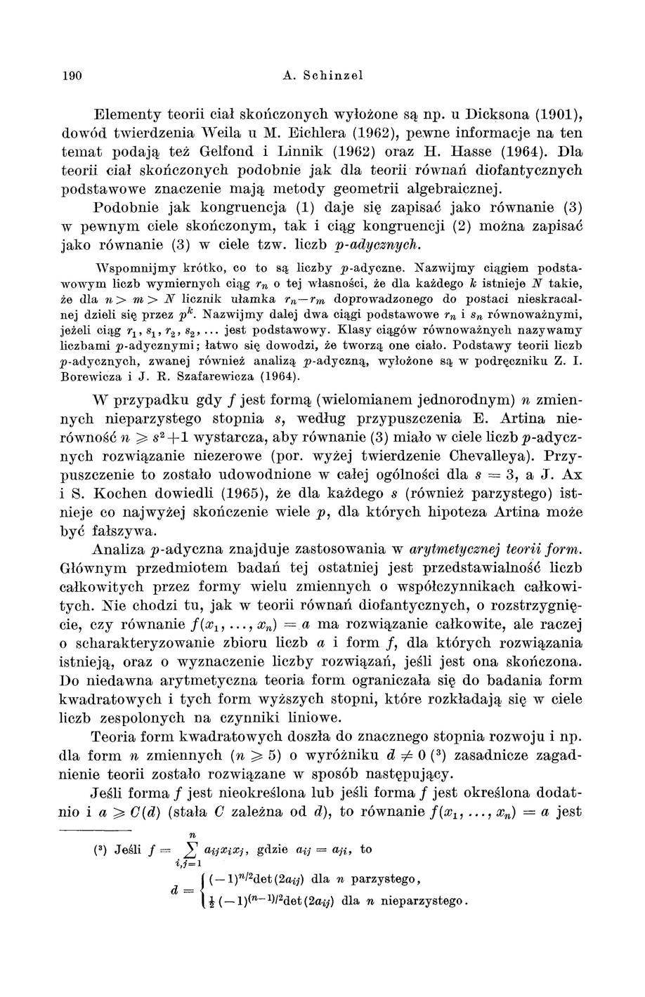 190 A. Schinzel Elementy teorii ciał skończonych wyłożone są np. u Dicksona (1901), dowód twierdzenia 'Veila u :M.