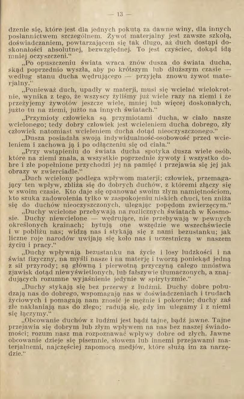 dzenie się, które jest dla jednych pokutą, za dawne winy, dla innych posłannictwem szczególnem.