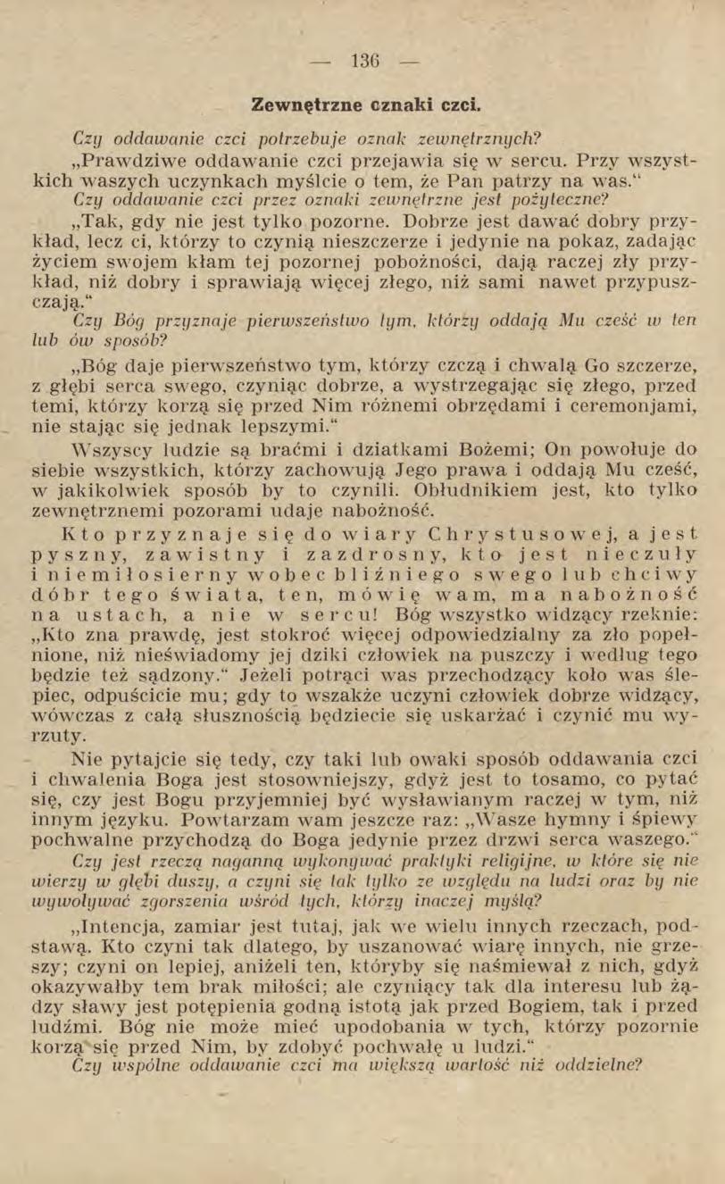 Zewnętrzne oznaki czci. Czy oddawanie czci potrzebuje oznak zewnętrznych? Prawdziwe oddawanie czci przejawia się w sercu. Przy wszystkich waszych uczynkach myślcie o tern, że Pan patrzy na was.