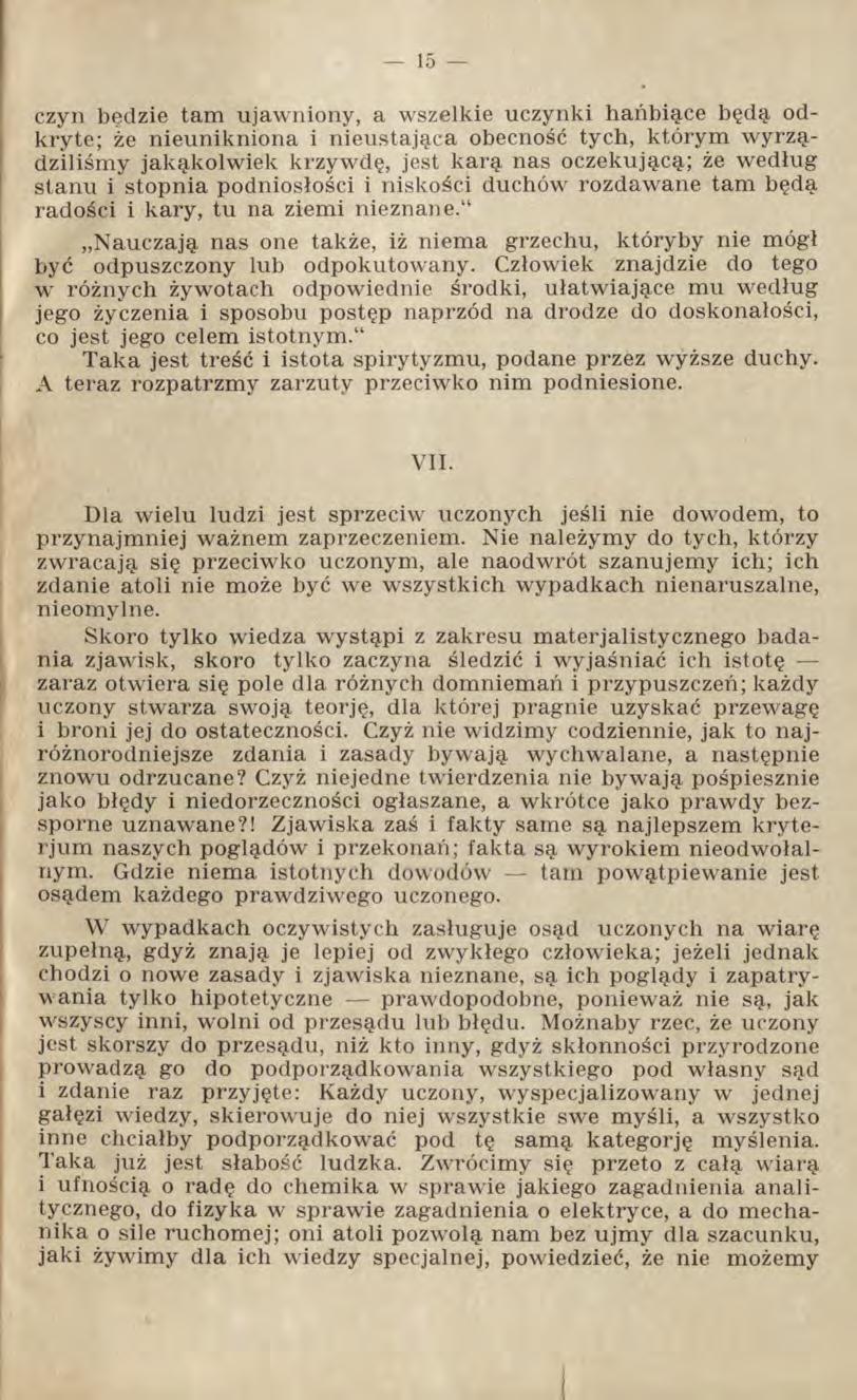 czyn będzie tam ujawniony, a wszelkie uczynki hańbiące będą odkryte; że nieunikniona i nieustająca obecność tych, którym wyrządziliśmy jakąkolwiek krzywdę, jest karą nas oczekującą; że według stanu i