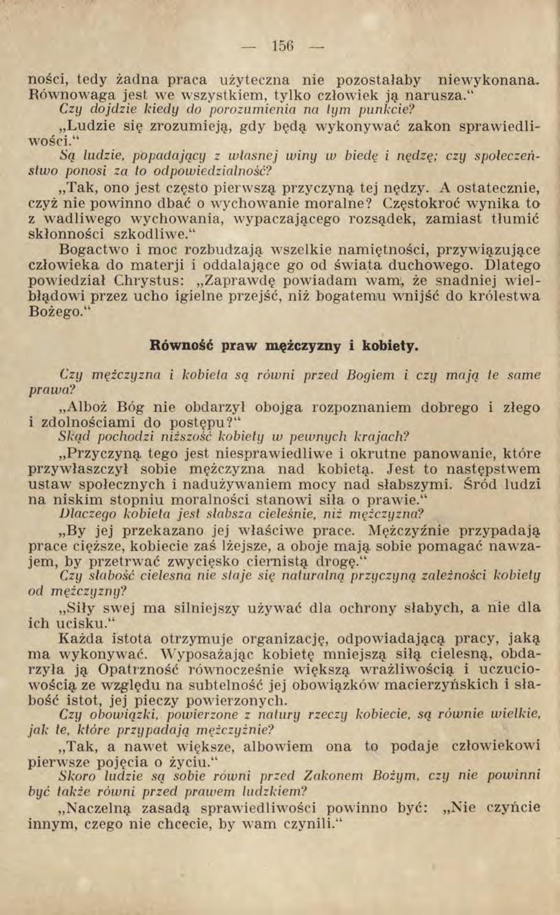 ności, tedy żadna praca użyteczna nie pozostałaby niewykonana. Równowaga jest we wszystkiem, tylko człowiek ją narusza. Czy dojdzie kiedy do porozumienia na tym punkcie?