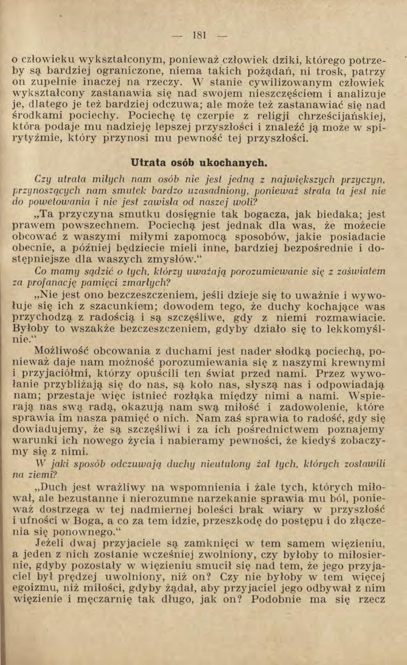 0 człowieku wykształconym, ponieważ człowiek dziki, którego potrzeby są bardziej ograniczone, niema takich pożądań, ni trosk, patrzy on zupełnie inaczej na rzeczy.