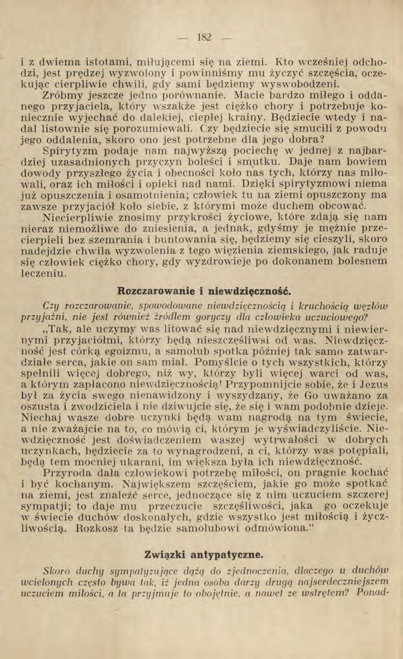 i z dwiema istotami, miłującemi się na ziemi. Kto wcześniej odchodzi, jest prędzej wyzwolony i powinniśmy mu życzyć szczęścia, oczekując cierpliwie chwili, gdy sami będziemy wyswobodzeni.