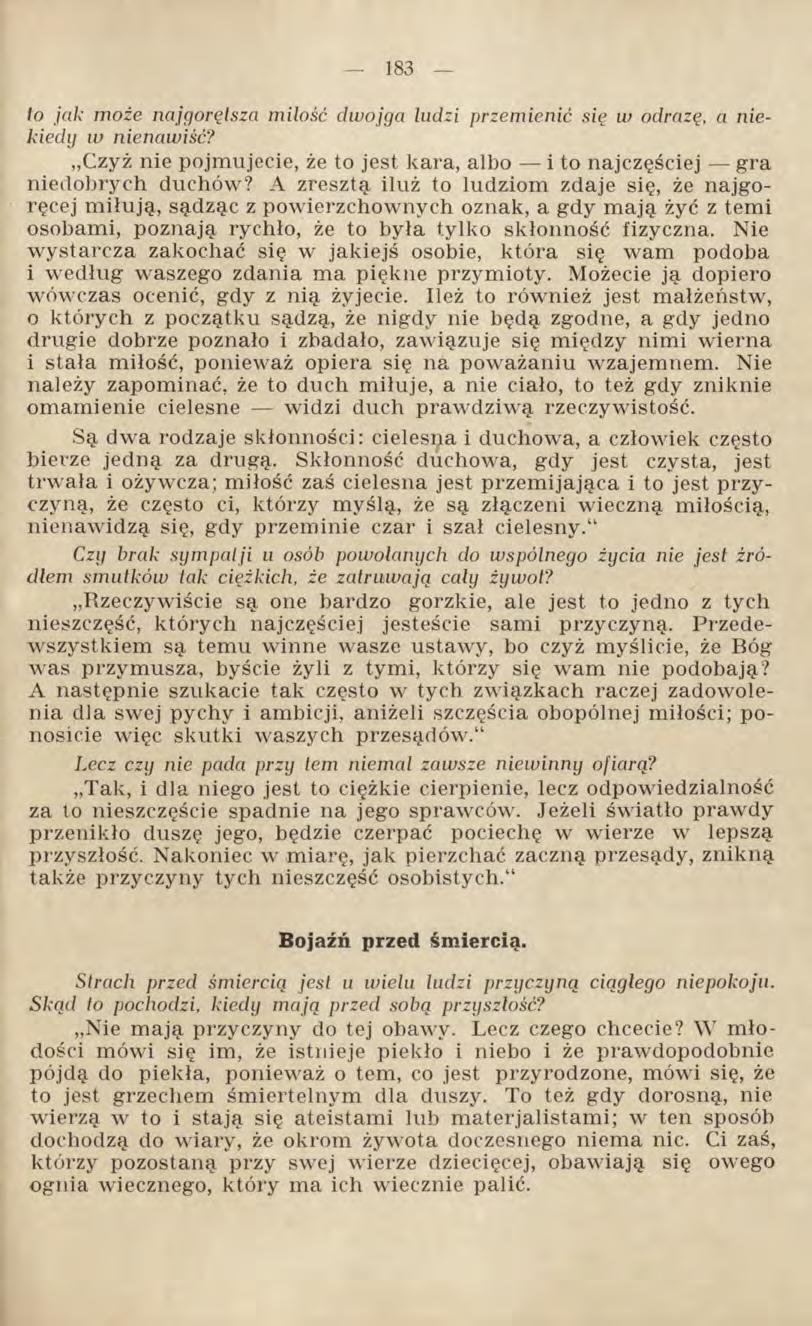 to jak może najgorętsza miłość dwojga ludzi przemienić się w odrazę, a niekiedy w nienawiść? Czyż nie pojmujecie, że to jest kara, albo i to najczęściej gra niedobrych duchów?
