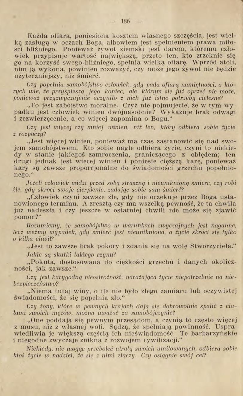 Każda ofiara, poniesiona kosztem własnego szczęścia, jest wielką zasługą w oczach Boga, albowiem jest spełnieniem prawa miłości bliźniego.