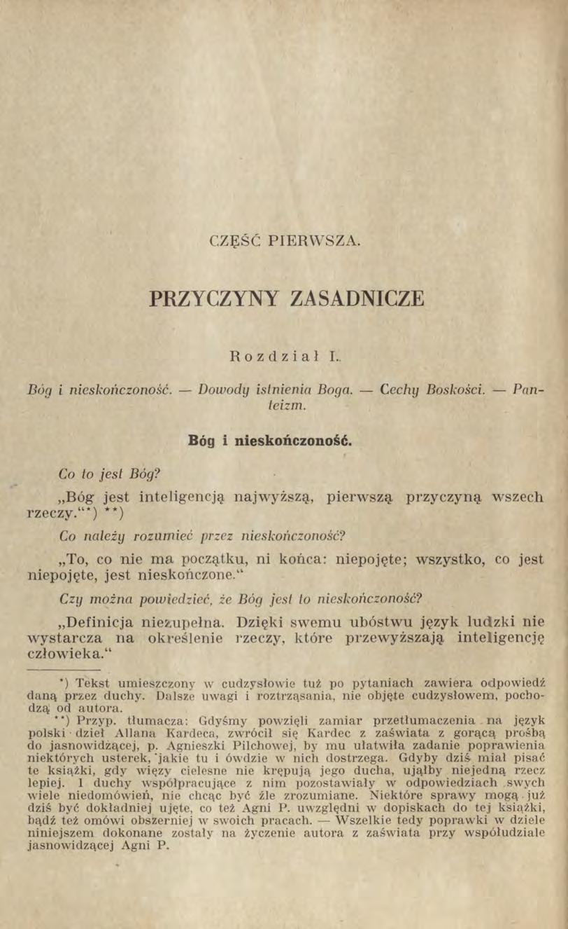 CZĘŚĆ PIE R W SZA. PRZYCZYNY ZASADNICZE Rozdział I.. Bóg i nieskończoność. Dowody istnienia Boga. Cechy Boskości. Panteizm. Co to jest Bóg? Bóg i nieskończoność. Bóg jest inteligencją najwyższą, pierwszą przyczyną wszech rzeczy.