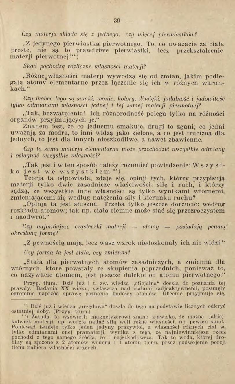 Czy materja składa się z jednego, czy więcej pierwiastków? Z jedynego pierwiastka pierwotnego.