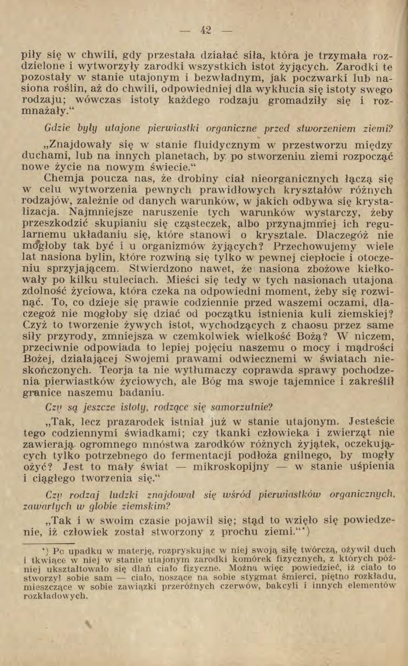 piły się w chwili, gdy przestała działać siła, która je trzymała rozdzielone i wytworzyły zarodki wszystkich istot żyjących.