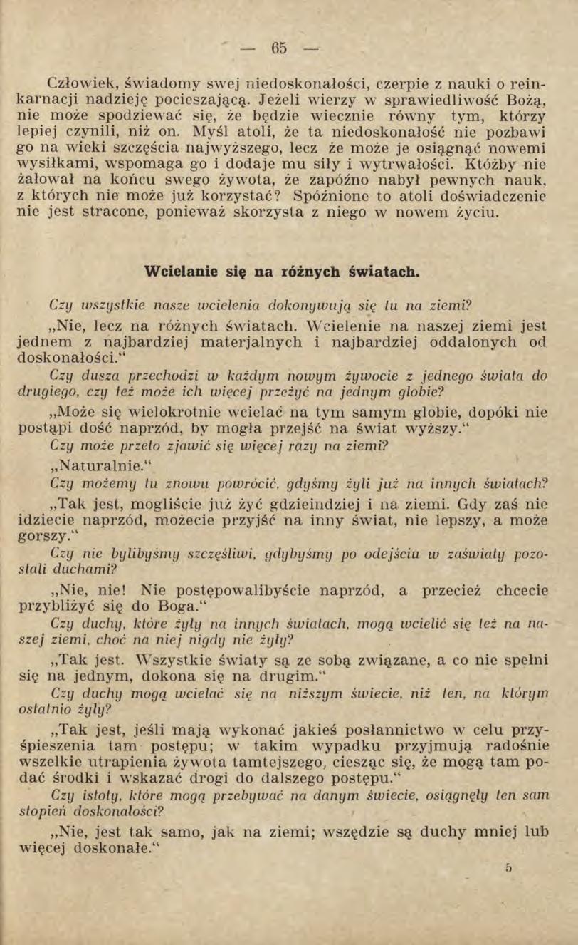Człowiek, świadomy swej niedoskonałości, czerpie z nauki o reinkarnacji nadzieję pocieszającą.