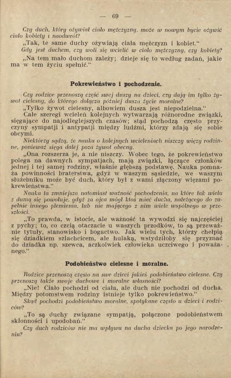 Czy duch, który ożywiał ciało mężczyzny, może w nowym bycie ożywić ciało kobiety i naodwrót? Tak, te same duchy ożywiają ciała mężczyzn i kobiet.