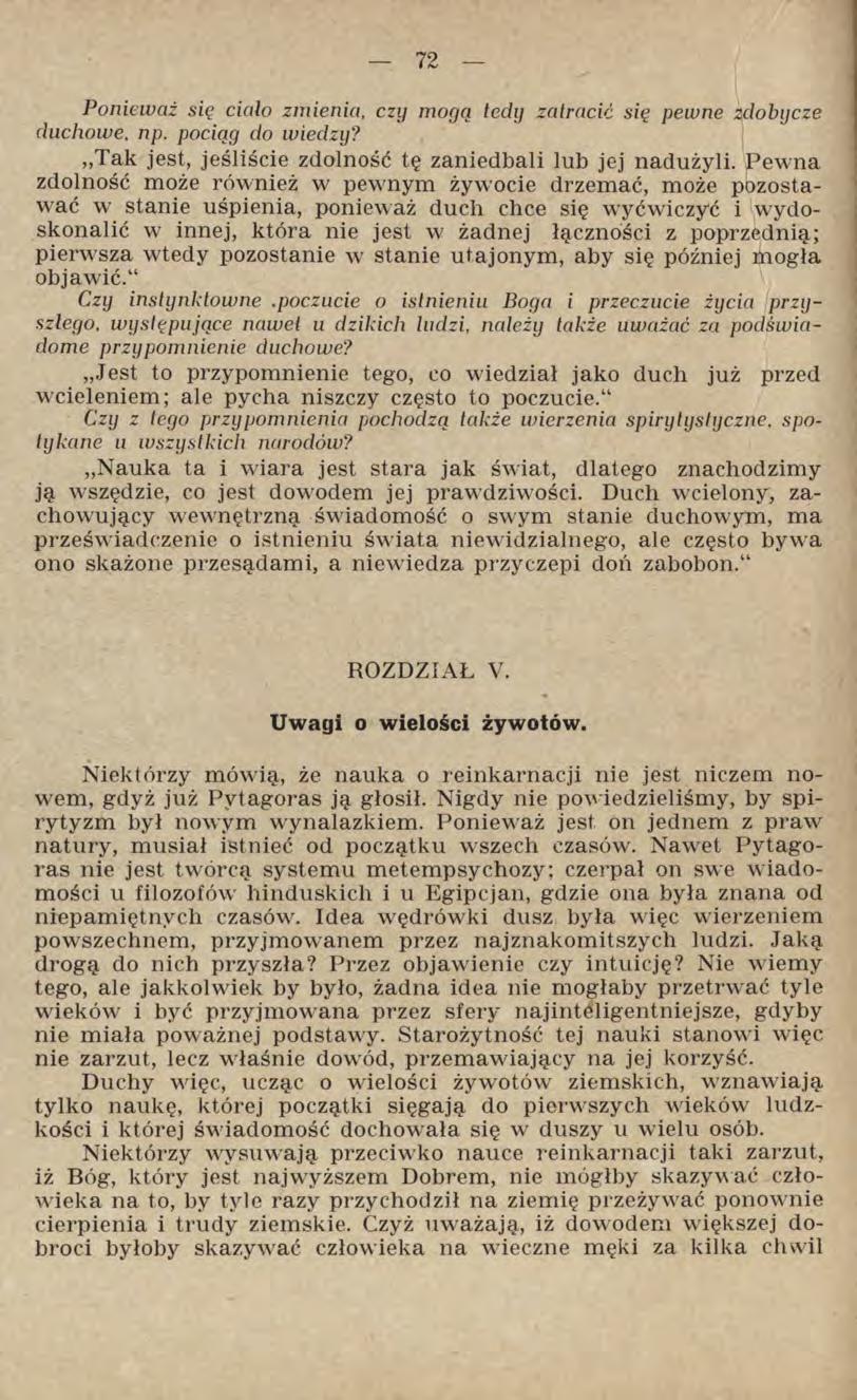 Ponieważ się ciało zmienia, czy mogą tedy zatracić się pewne zdobycze duchowe, np. pociąg do wiedzy? Tak jest, jeśliście zdolność tę zaniedbali lub jej nadużyli.