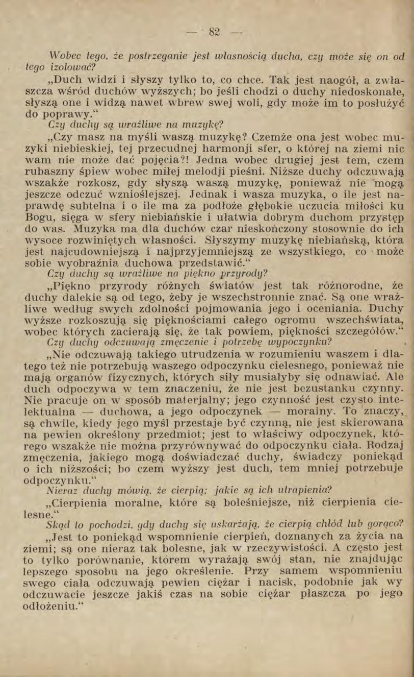 Wobec tego, że postrzeganie jest własnością duclia, czg może się on od tego izolować? Duch widzi i słyszy tylko to, co chce.