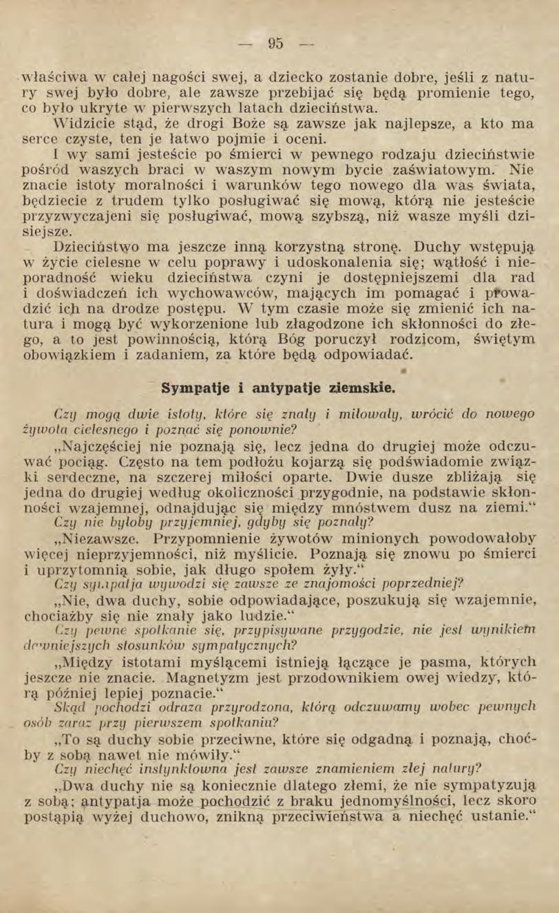 właściwa w całej nagości swej, a dziecko zostanie dobre, jeśli z natury swej było dobre, ale zawsze przebijać się będą promienie tego, co było ukryte w pierwszych latach dzieciństwa.