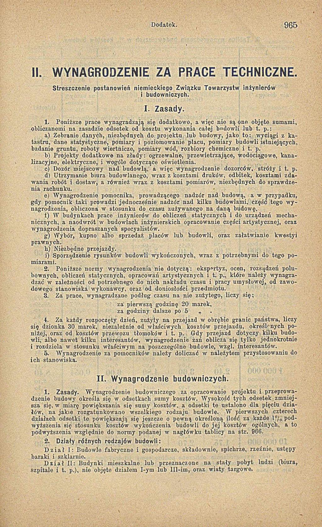 Dodatek. 9 6 5 II. WYNAGRODZENIE ZA PRACE TECHNICZNE. S treszczenie postanow ień niemieckiego Związku Tow arzystw inżynierów i budowniczych. I. Zasady.