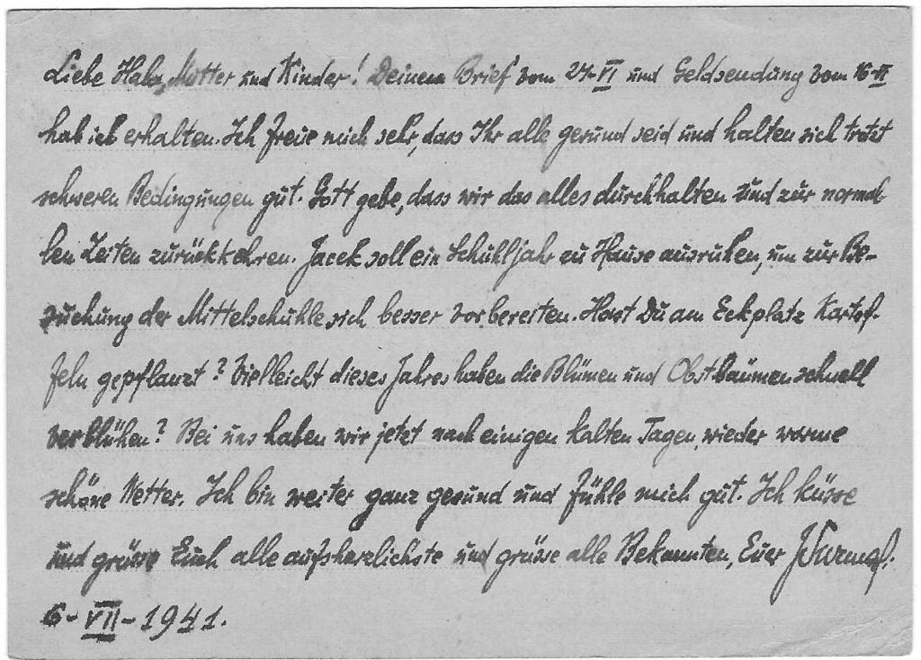 Alicja Surmacka 6 VII 1941 Kochana Hala, matko i dzieci! Twój list z 24 VI i przesyłkę pieniężną z 16 VI dostałem.