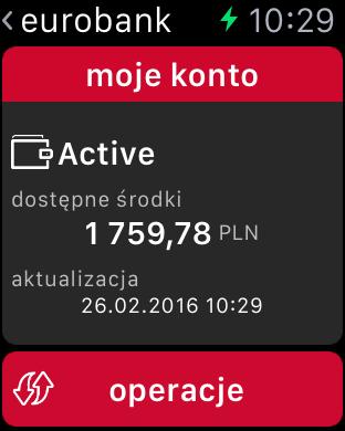 APLIKACJA NA APPLE WATCH Widget pozwalający na podgląd stanu konta i ostatnich operacji może być prezentowany nie tylko na telefonie lub tablecie, ale także w formie aplikacji na zegarek
