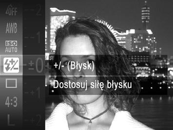 Lampa błyskowa Ustawianie kompensacji mocy błysku Podobnie jak w przypadku zwykłej kompensacji ekspozycji (str.