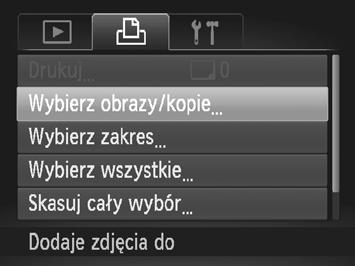 Drukowanie zdjęć 216 Konfigurowanie drukowania dla poszczególnych zdjęć Wybierz opcję [Wybierz obrazy/kopie].