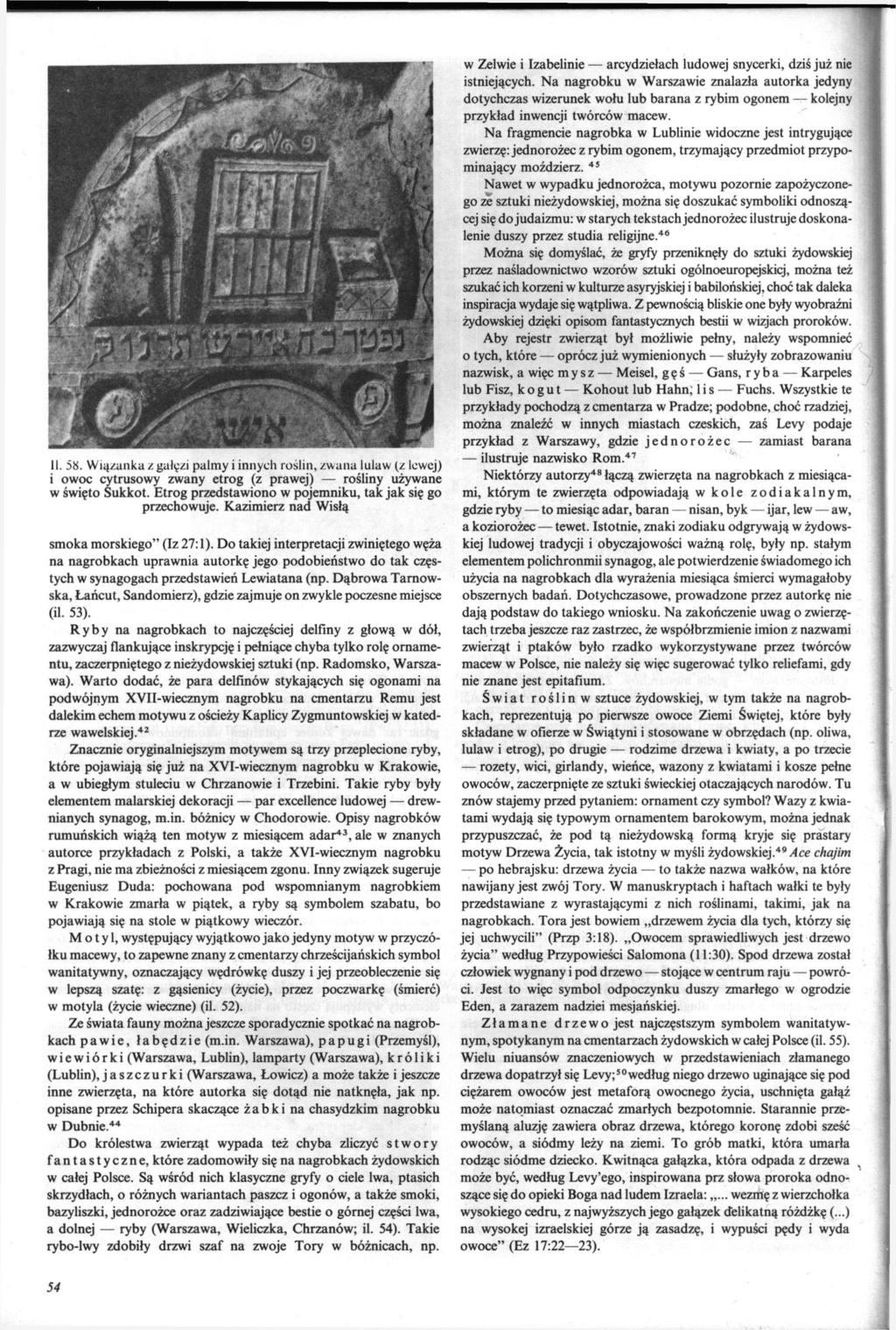 w Zelwie i Izabelinie arcydziełach ludowej snycerki, dziś już nie istniejących.