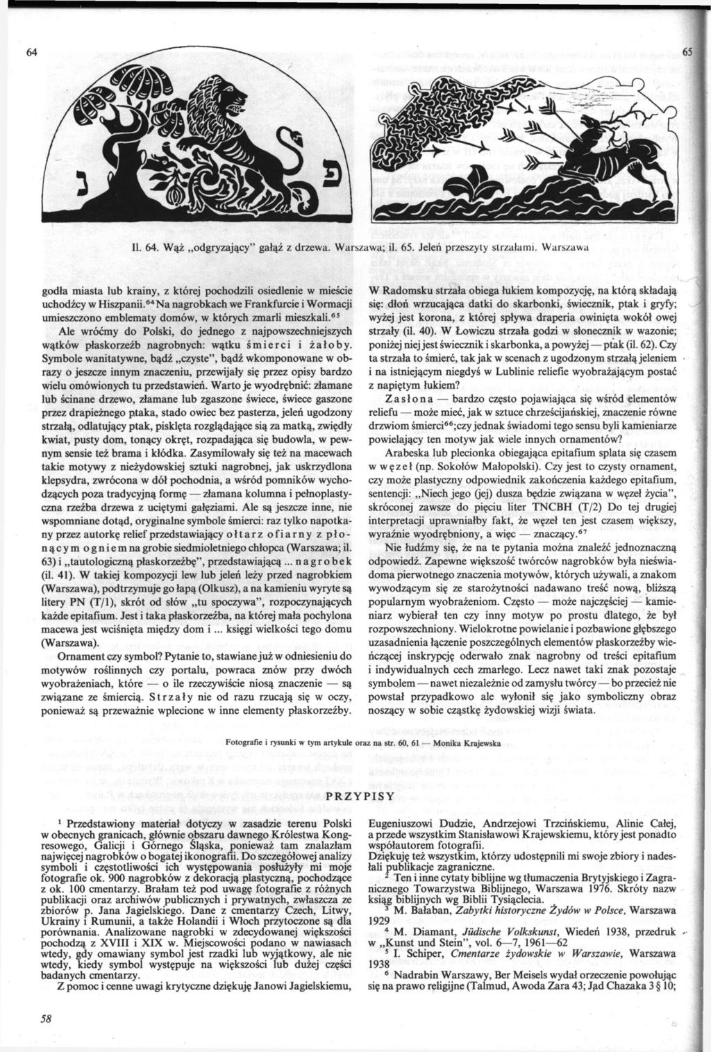 II. 64. Wąż odgryzający" gałąź z drzewa. Warszawa; ił. 65. Jeleń przeszyty strzałami. Warszawa godła miasta lub krainy, z której pochodzili osiedlenie w mieście uchodźcy w Hiszpanii.