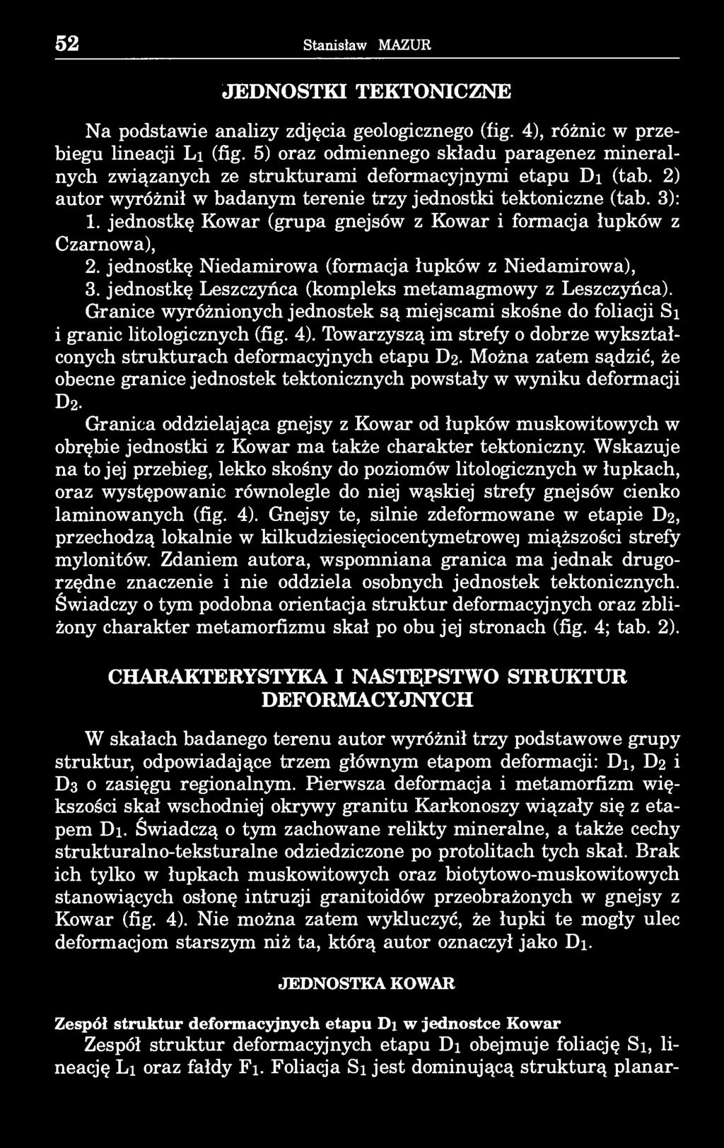 52 Stanisław MAZUR JEDNOSTKI TEKTONICZNE Na podstawie analizy zdjęcia geologicznego (fig. 4), różnic w przebiegu lineacji Li (fig.