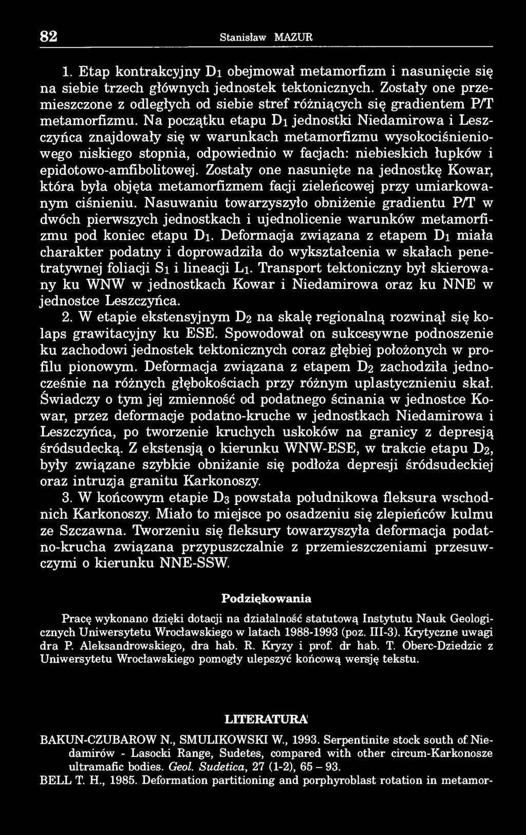 82 Stanisław MAZUR 1. Etap kontrakcyjny Di obejmował metamorfizm i nasunięcie się na siebie trzech głównych jednostek tektonicznych.