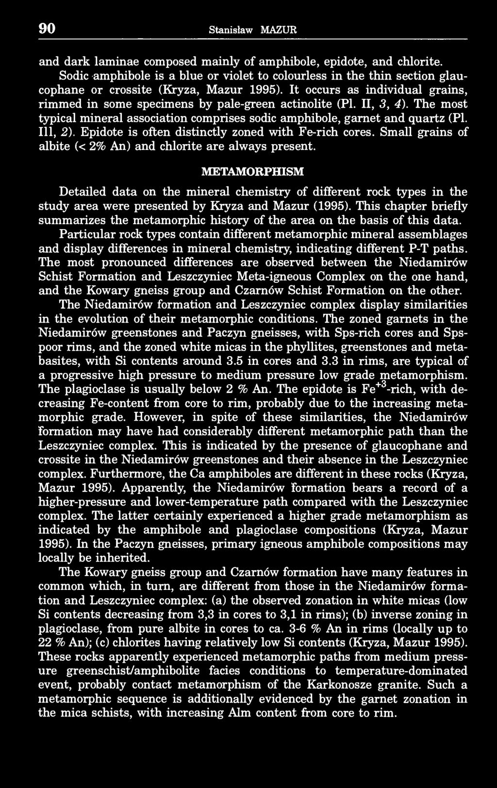 90 Stanisław MAZUR and dark laminae composed mainly of amphibole, epidote, and chlorite.