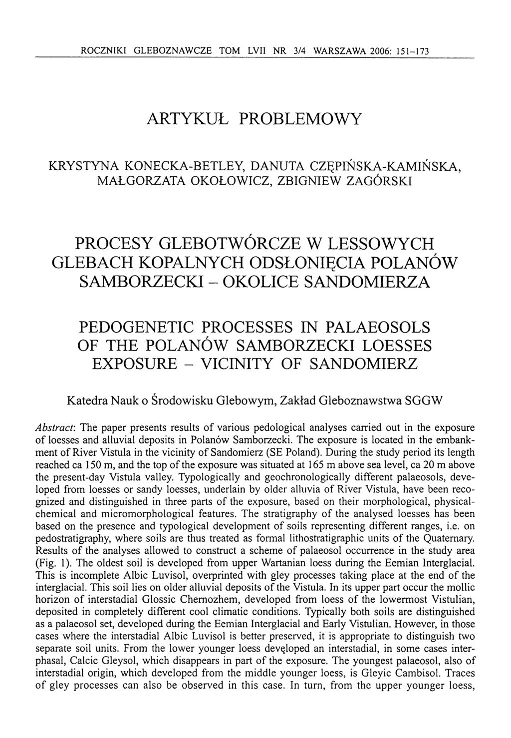 ROCZNIKI GLEBOZNAWCZE TOM LVII NR 3/4 WARSZAWA 2006: 151-173 ARTYKUŁ PROBLEM OW Y KRYSTYNA KONECKA-BETLEY, DANUTA CZĘPIŃSKA-KAMIŃSKA, MAŁGORZATA OKOŁOWICZ, ZBIGNIEW ZAGÓRSKI PROCESY GLEBOTW ÓRCZE W