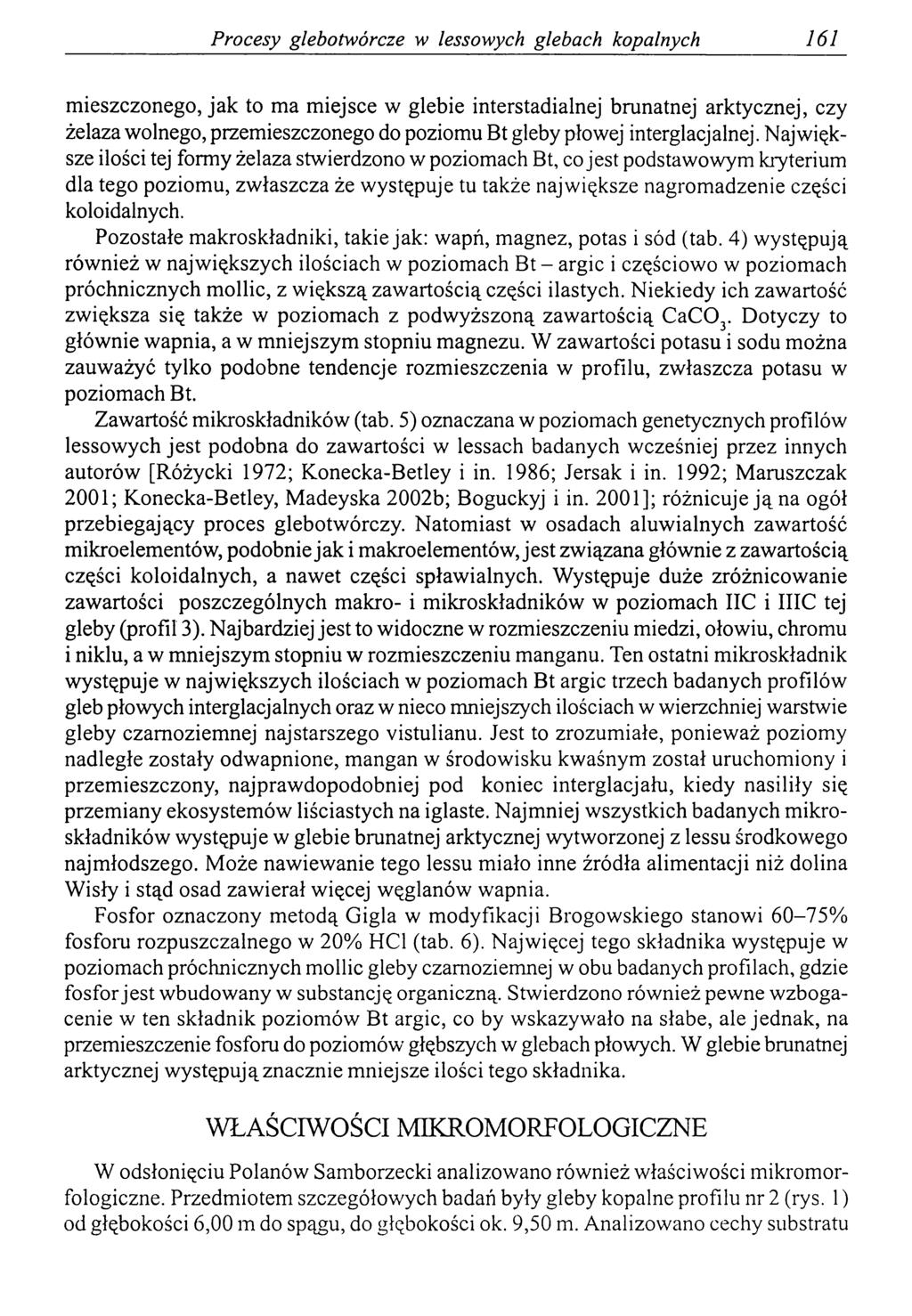 Procesy glebotwórcze w lessowych glebach kopalnych 161 mieszczonego, jak to ma miejsce w glebie interstadialnej brunatnej arktycznej, czy żelaza wolnego, przemieszczonego do poziomu Bt gleby płowej