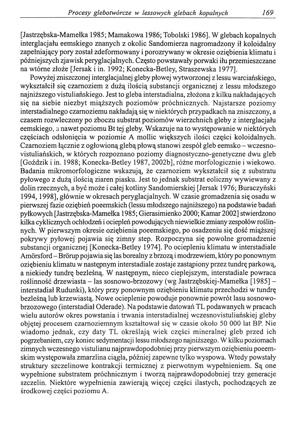 Procesy glebotwórcze w lessowych glebach kopalnych 169 [Jastrzębska-Mamełka 1985; Mamakowa 1986; Tobolski 1986].