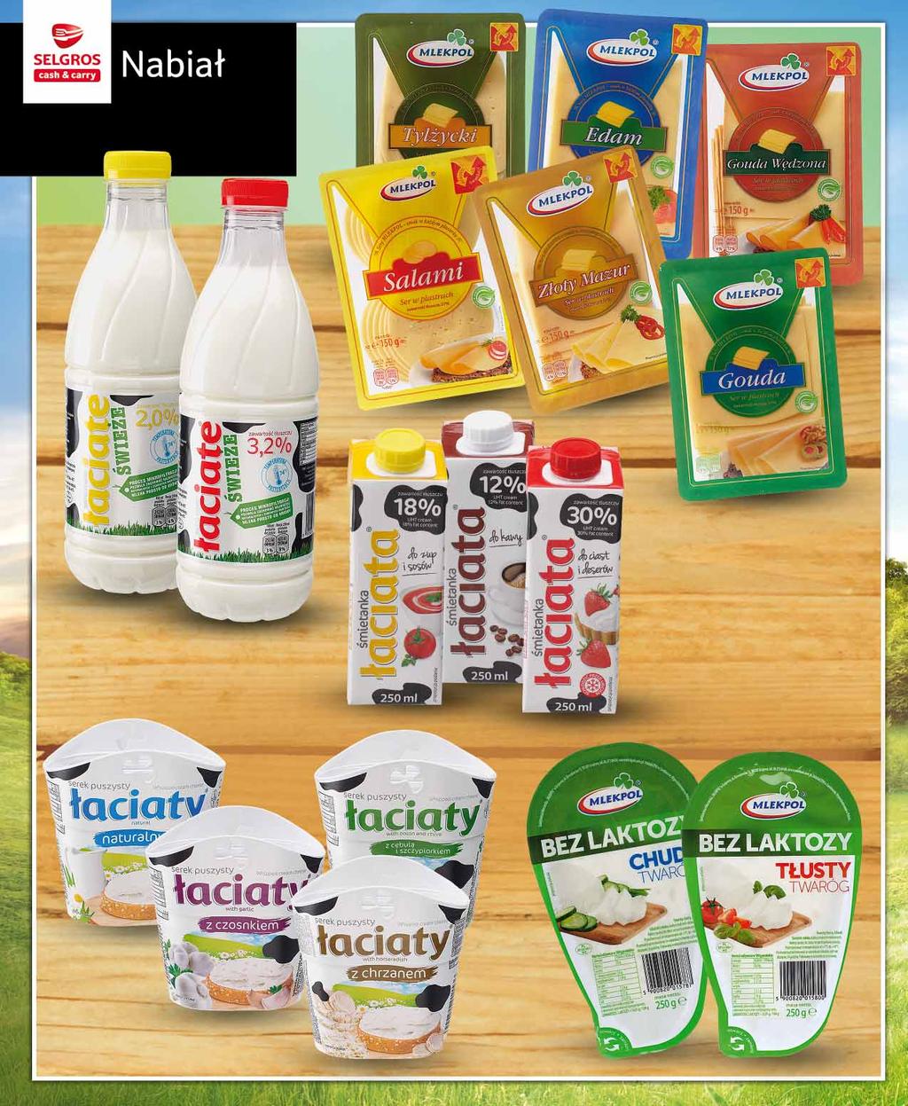MLEKO PET 3,2%1 L mleko PET 2% 1 l w cenie: 1.85, z VAT 1.94 po lub po 6 szt. 76231083 1 89 z VAT 1.99 SER PLASTRY 150 G po 79861688 ŚMIETANKA UHT 12% 250 ML śmietanka UHT 18% 250 ml w cenie: 1.