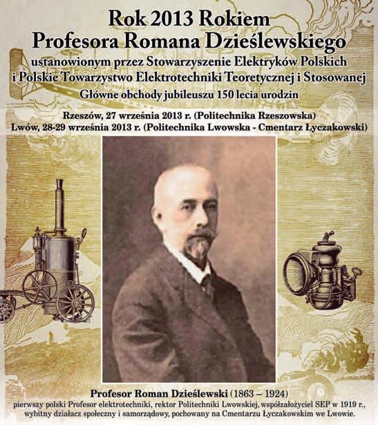 patron roku W dniu 10. października 2012 r. Zarząd Główny SEP podjął uchwałę o ustanowieniu roku 2013 Rokiem prof.